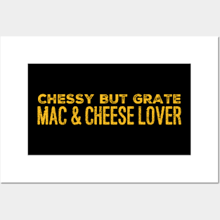 Cheesy But Grate Mac And Cheese Lover Posters and Art